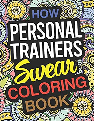 How Personal Trainers Swear Coloring Book